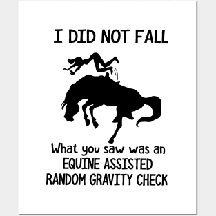 Horse I Did Not Fall What You Saw Was An Equine Assisted Random Gravity Check Posters and Art